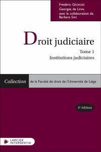 Droit judiciaire. Vol. 1. Institutions judiciaires