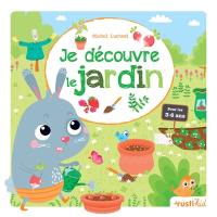 Je découvre le jardin