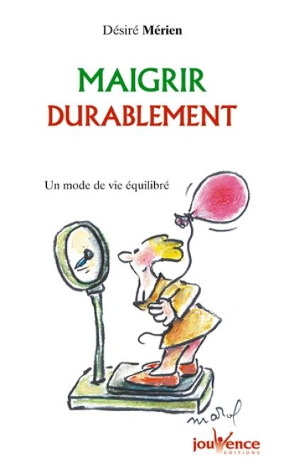 Maigrir durablement : un mode de vie équilibré