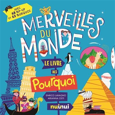 Merveilles du monde : le livre des pourquoi