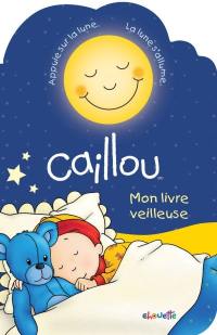 Caillou. Mon livre veilleuse