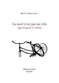 La mort n'est pas un vélo (qu'on peut te voler)