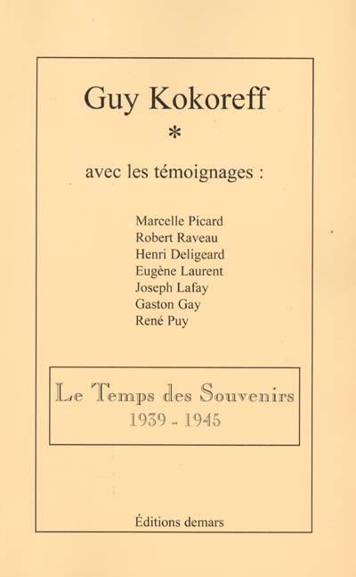 Le temps des souvenirs : 1939-1945