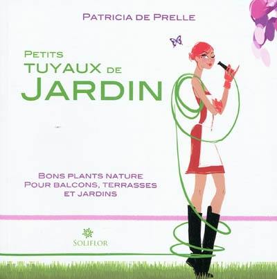 Petits tuyaux de jardin : bons plants nature pour balcons, terrasses et jardins