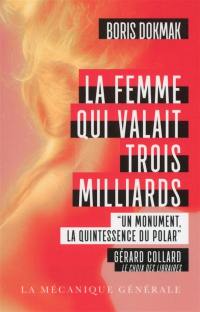 La femme qui valait trois milliards : thriller