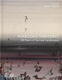 Forbidden Territories 100 Years of Surreal Landscape