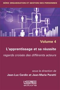 L'apprentissage et sa réussite : regards croisés des différents acteurs