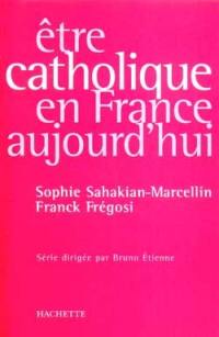 Etre catholique en France aujourd'hui