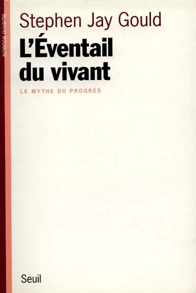 L'éventail du vivant : le mythe du progrès