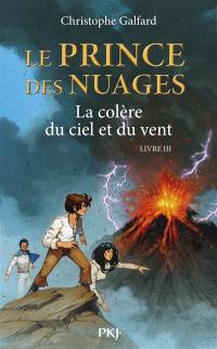 Le prince des nuages. Vol. 3. La colère du ciel et du vent