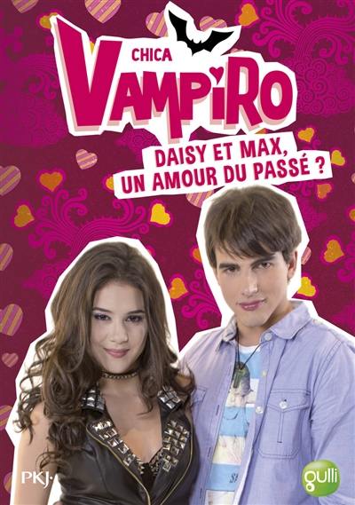 Chica vampiro. Vol. 15. Daisy et Max, un amour du passé ?