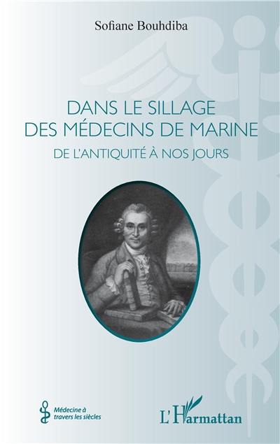 Dans le sillage des médecins de marine : de l'Antiquité à nos jours