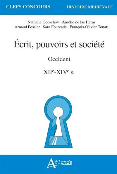 Ecrit, pouvoirs et société : Occident, XIIe-XIVe s.