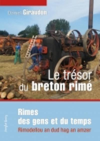 Le trésor du breton rimé. Vol. 5. Rimes des gens et du temps. Rimodellou an dud hag an amzer Le trésor du breton rimé. Vol. 5. Rimes des gens et du temps. Rimodellou an dud hag an amzer
