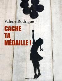 Cache ta médaille !