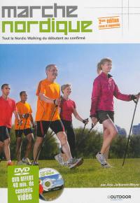 Marche nordique : tout le nordic walking du débutant au confirmé