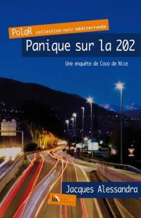 Une enquête de Coco de Nice. Panique sur la 202