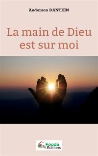 La main de Dieu est sur moi