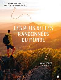 Les plus belles randonnées du monde : 200 marches fabuleuses