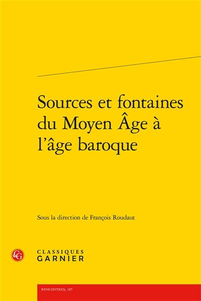 Sources et fontaines du Moyen Age à l'âge baroque