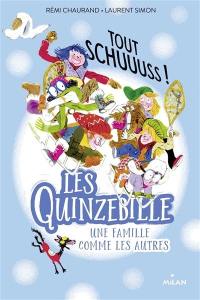 Les Quinzebille : une famille comme les autres. Tout schuuuss !