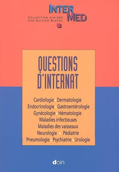 Questions d'internat : cardiologie, dermatologie, endocrinologie, gastroentérologie, gynécologie, hématologie, maladies infectieuses, maladies des vaisseaux, neurologie, pédiatrie, pneumologie, psychiatrie, urologie