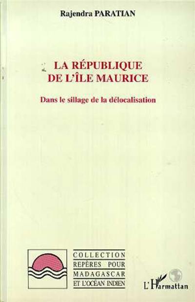 La République de l'île Maurice : dans le sillage de la délocalisation