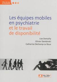 Les équipes mobiles en psychiatrie et le travail de disponibilité