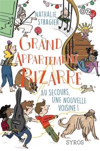 Grand appartement bizarre. Au secours, une nouvelle voisine !