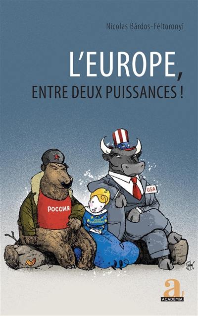 L'Europe, entre deux puissances !