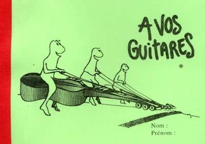 A vos guitares