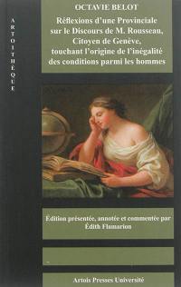 Réflexions d'une provinciale sur le discours de M. Rousseau, citoyen de Genève, touchant l'origine de l'inégalité des conditions parmi les hommes