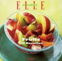 Fruits : 50 recettes