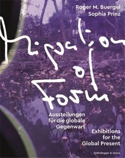 Migration of Form : Exhibitions for the Global Present