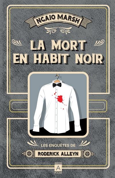 Les enquêtes de Roderick Alleyn. Vol. 7. La mort en habit noir