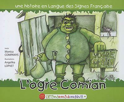 Une histoire en langue des signes française. L'ogre Comian