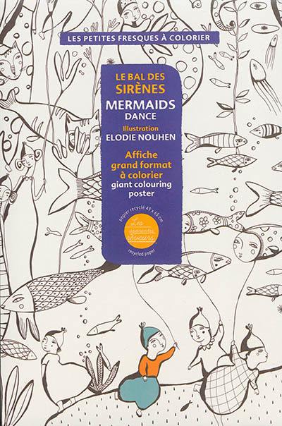 Le bal des sirènes : affiche grand format à colorier. Mermaids dance : giant colouring poster