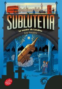 Sublutetia. Vol. 3. Le ventre de Londres