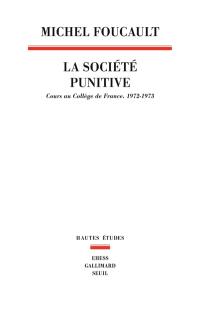 La société punitive : cours au Collège de France, 1972-1973