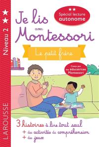 Le petit frère : niveau 2 : 3 histoires à lire tout seul