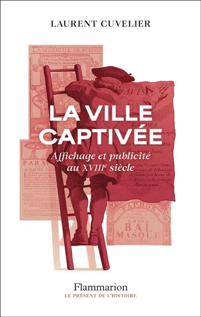 La ville captivée : affichage et publicité au XVIIIe siècle