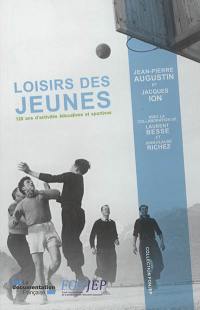 Loisirs des jeunes : 120 ans d'activités éducatives et sportives