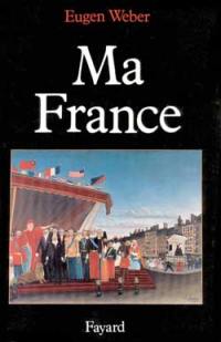 Ma France : mythes, culture, politique