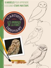 Dessiner et peindre les animaux de la forêt : 15 modèles pour apprendre à dessiner étape par étape