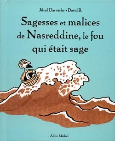 Sagesses et malices de Nasreddine, le fou qui était sage