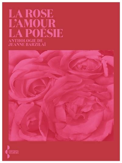 La rose, l'amour, la poésie