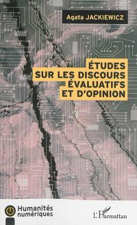 Etudes sur les discours évaluatifs et d'opinion