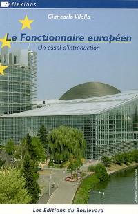 Le fonctionnaire européen : un essai d'introduction