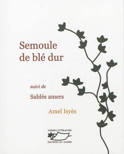 Semoule de blé dur. Sablés amers