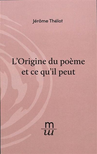 L'origine du poème et ce qu'il peut